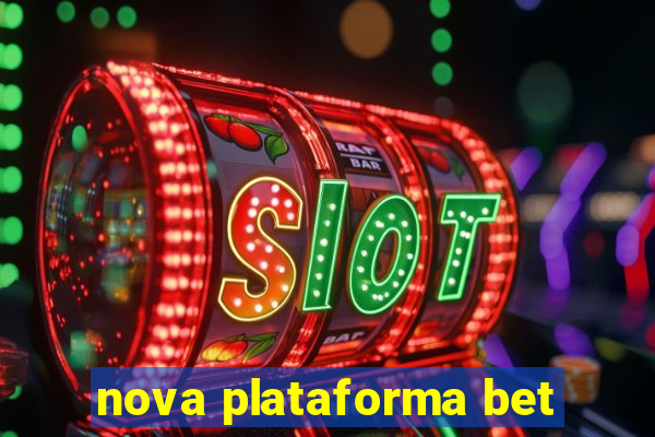 nova plataforma bet